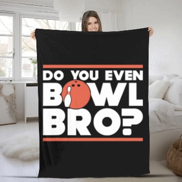Discover Sport Bowling Do You Even Bowl Bro Funny Bowling Fleece Blankets