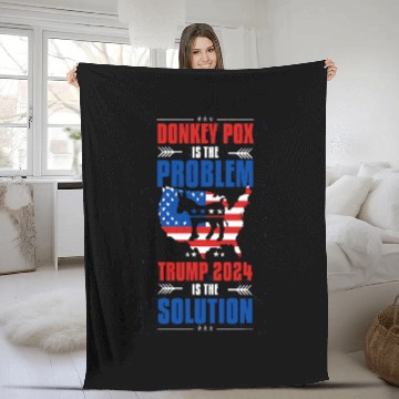 Discover Donkey Pet Funny Save America Problem Donkey Pox Solution Trump 04 Fleece Blankets