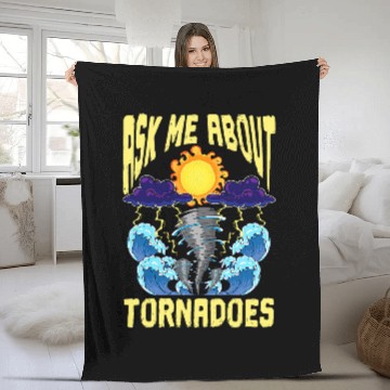 Discover Ask Me About Tornadoes Meteorologist Cyclone Tornado Chaser Fleece Blankets