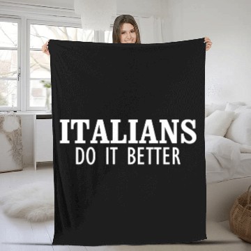 Discover Italians Do It Better Unisex Fleece Blankets, Fashionable Fleece Blankets