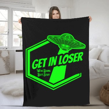Discover Aliens UFO Get In Loser Were Doing Butt Stuff Funny UFO Baseball Tees Fleece Blankets