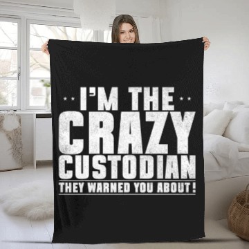 Discover Im the crazys Custodian They Warned You About Janitor Fleece Blankets