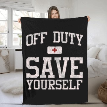 Discover nurses Job Off Duty Save Yourself nurses Vacation Funny Spring Brake Aid Fleece Blankets