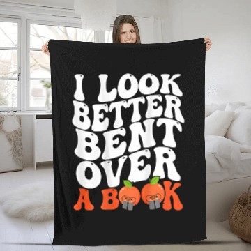Discover Book Fun I Look Better Bent Over A Book Funny Books Lovers Saying Fleece Blankets