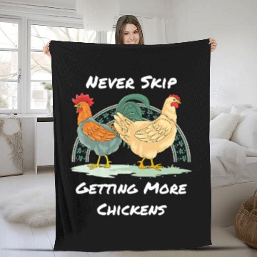 Discover Chicken Pet Never Skip Getting More Chickens Funny Chicken Farmers Fleece Blankets