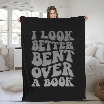 Discover Book Fun I Look Better Bent Over A Book 33 Fleece Blankets
