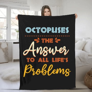 Discover Octopus Pet Answer To All Problems Funny Animal Meme Humor Zip Fleece Blankets