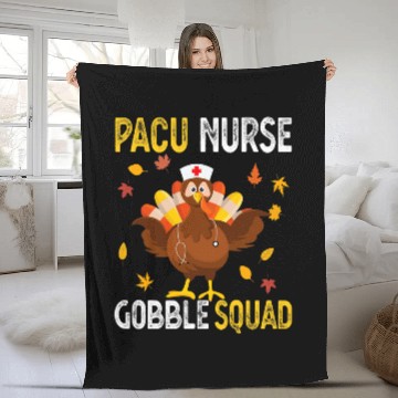 Discover nurses Job PACU nurses Gobble Squad Funny Turkey Thanksgiving 03 Fleece Blankets