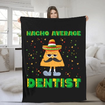 Discover dentists Job Funny Nacho Average dentists Cinco De Mayo dentists Zip Fleece Blankets