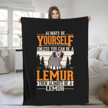 Discover Lemur Pet Always be yourself Unless you can be a Lemur4 10 Fleece Blankets