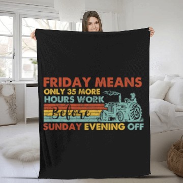 Discover Tractor Fun friday means only 35 more hours work before sunday e Zip Fleece Blankets