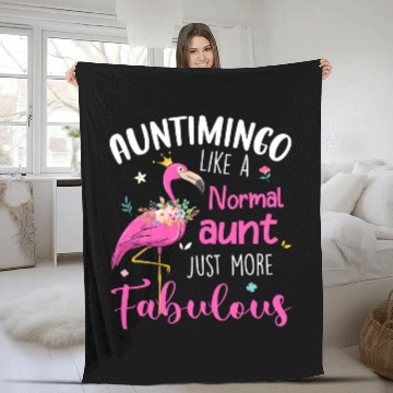 Discover Flamingo Pet Auntimingo Like A Normal Aunt Funny Auntie Fleece Blankets