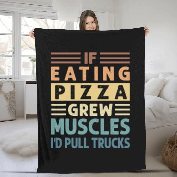 Discover Truck Fun If Eating Pizza Grew Muscles Id Pull Trucks Funny Baseball Tees Fleece Blankets