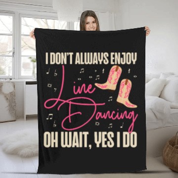 Discover Line Dancing Dance Teacher I Dont Always Enjoy Line Dancing Fleece Blankets