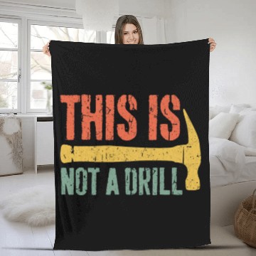Discover Woodworker Job This is Not A Drill Handyman Woodworker 1 Fleece Blankets