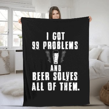 Discover Beer Fun I got 99 problems and beer solves all of them cool alcohol Zip Fleece Blankets