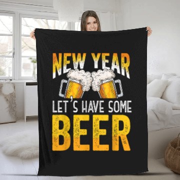 Discover Beer Fun Happy New Year Lets Have Some Beer NYE Fleece Blankets