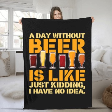 Discover Bartender Job A Day Without Beer Is Just Kidding Brewer Bartender Beer Fleece Blankets