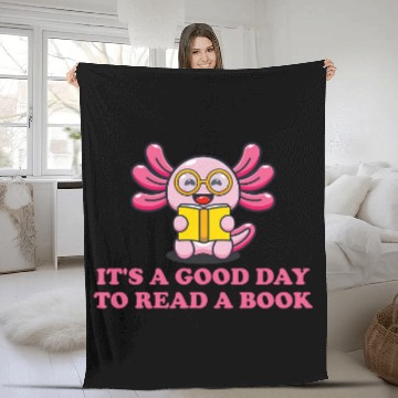 Discover Book Fun Its A Good Day To Read A Book Book Axolotls Fleece Blankets