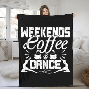 Discover Coffee Fun Weekends Coffee And Dance Dance Mom 8 Fleece Blankets
