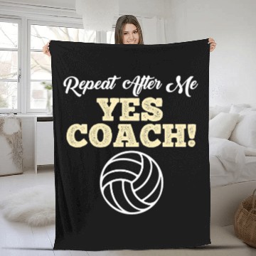 Discover Repeat After Me Yes Coachs Funny Volleyball Coach Fleece Blankets
