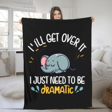 Discover Elephant Pet I ll Get Over It I Just Need To Be Dramatic First Baseball Tees Fleece Blankets