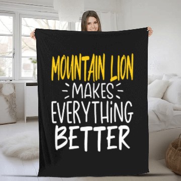 Discover Lion Pet Funny Mountain Lion Makes Everything Better Animal Lover Fleece Blankets