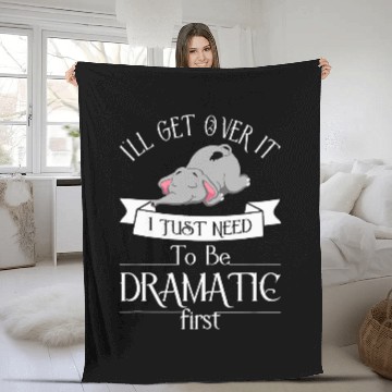 Discover Elephant Pet I ll Get Over It I Just Need To Be Dramatic First 8 Baseball Tees Fleece Blankets