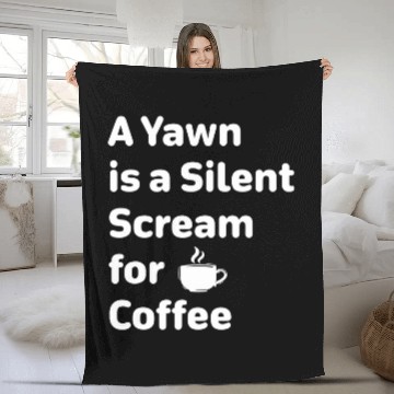 Discover Coffee Fun A Yawn is a Silent Scream for Coffee Funny Quote 2 Fleece Blankets