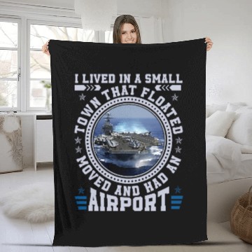 Discover I Lived In A Small Town That Floated US Aircraft Carrier Fleece Blankets