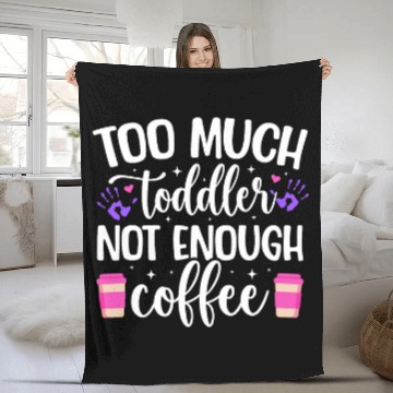 Discover Coffee Fun Not Enough Coffee Tired Mom Tired Mama Tired Mother Fleece Blankets
