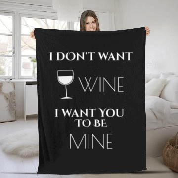 Discover Wines Fun FUNNY BE MINE Wines CHEESY ROMANTIC Wines PUN Fleece Blankets