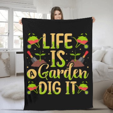 Discover Gardening Lifes A Garden Dig It Gardener Fleece Blankets