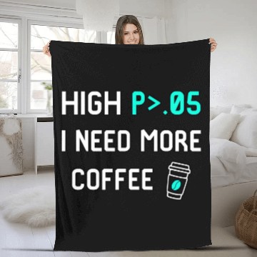 Discover Coffee Fun High P I Need More Coffee Data Statistics Computer Science Fleece Blankets