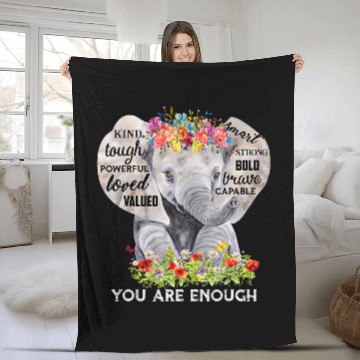Discover Elephant Pet Flower You Are Enough Kind Tough Powerful Loved Baseball Tees Fleece Blankets
