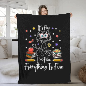 Discover Its Fine Im Fine Everything Is Fine Funny black cats Teacher Fleece Blankets
