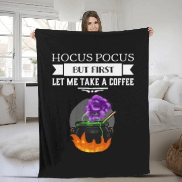 Discover Coffee Fun Hocus Pocus but first let me take a coffee Fleece Blankets