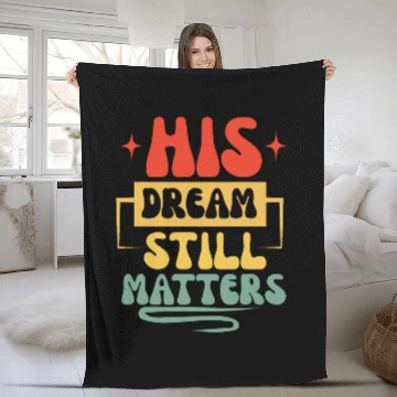 Discover His Dream Still Matters Human Rights Martin Luther King Day Fleece Blankets