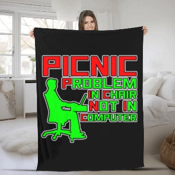 Discover Picnic Problem In Chair Not In Computer 9 Fleece Blankets