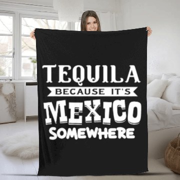 Discover Tequila Because Its Mexico Somewhere 2Mixologist Bartender Fleece Blankets