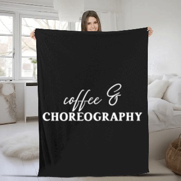 Discover Coffee and Choreography Funny Coachs Dancing Dance Teacher Baseball Tees Fleece Blankets