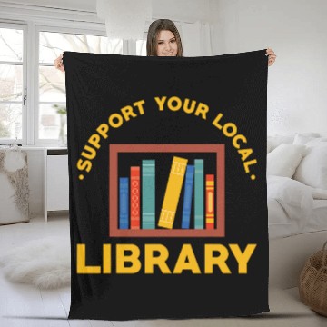 Discover Librarian Job Library Saying Support Your Local Library Fleece Blankets