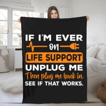 Discover If Im Ever On Life Support Unplug Me Funny Graphic Novelty Fleece Blankets