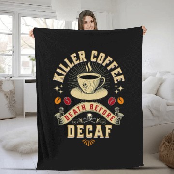Discover Coffee Fun Killer Coffee Death Before Decaf Coffee Lovers Baseball Tees Fleece Blankets