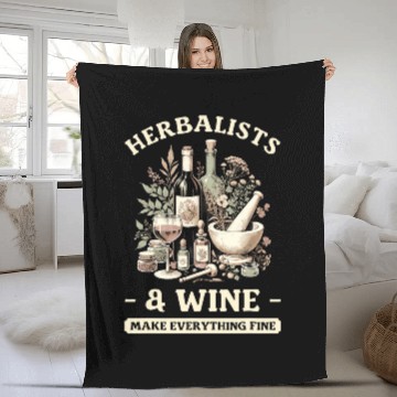 Discover Wines Fun Herbalists And Wines Make Everything Fine Herb Herbalist Fleece Blankets