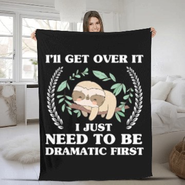 Discover Sloth Pet Quote Sloth I ll get over it just need to be dramatic first Zip Fleece Blankets