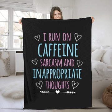 Discover I Run On caffeines sarcasms and Inappropriate Thoughts 3 Zip Fleece Blankets