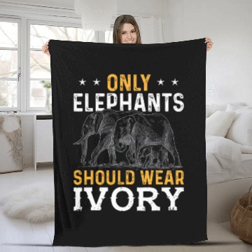 Discover Elephant Pet Only Elephants Should Wear Ivory Funny Elephant Fleece Blankets