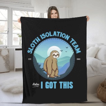Discover Sloth Pet Isolation Team Relax I Got This Zip Fleece Blankets