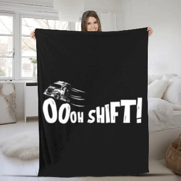 Discover Ohh Shift Funny Truck Gear Big Rig Semi Trucker Driver Fleece Blankets
